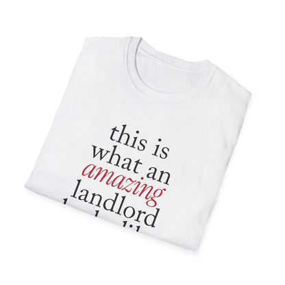 This is what an amazing Landlord looks like - Landlord T-Shirt