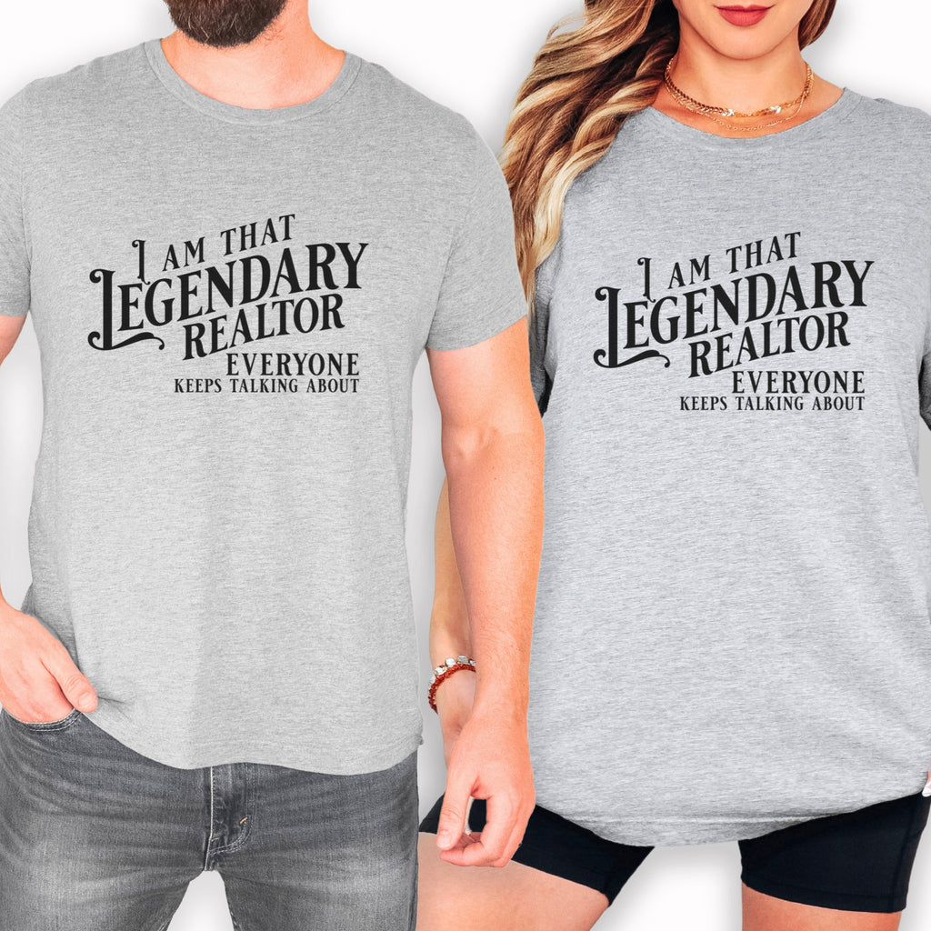 Two people wearing gray t-shirts with the text "I am that Legendary Realtor Everyone keeps talking about" printed on them.