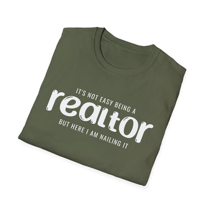 It's Not Easy Being a Realtor - But Here I am Nailin It