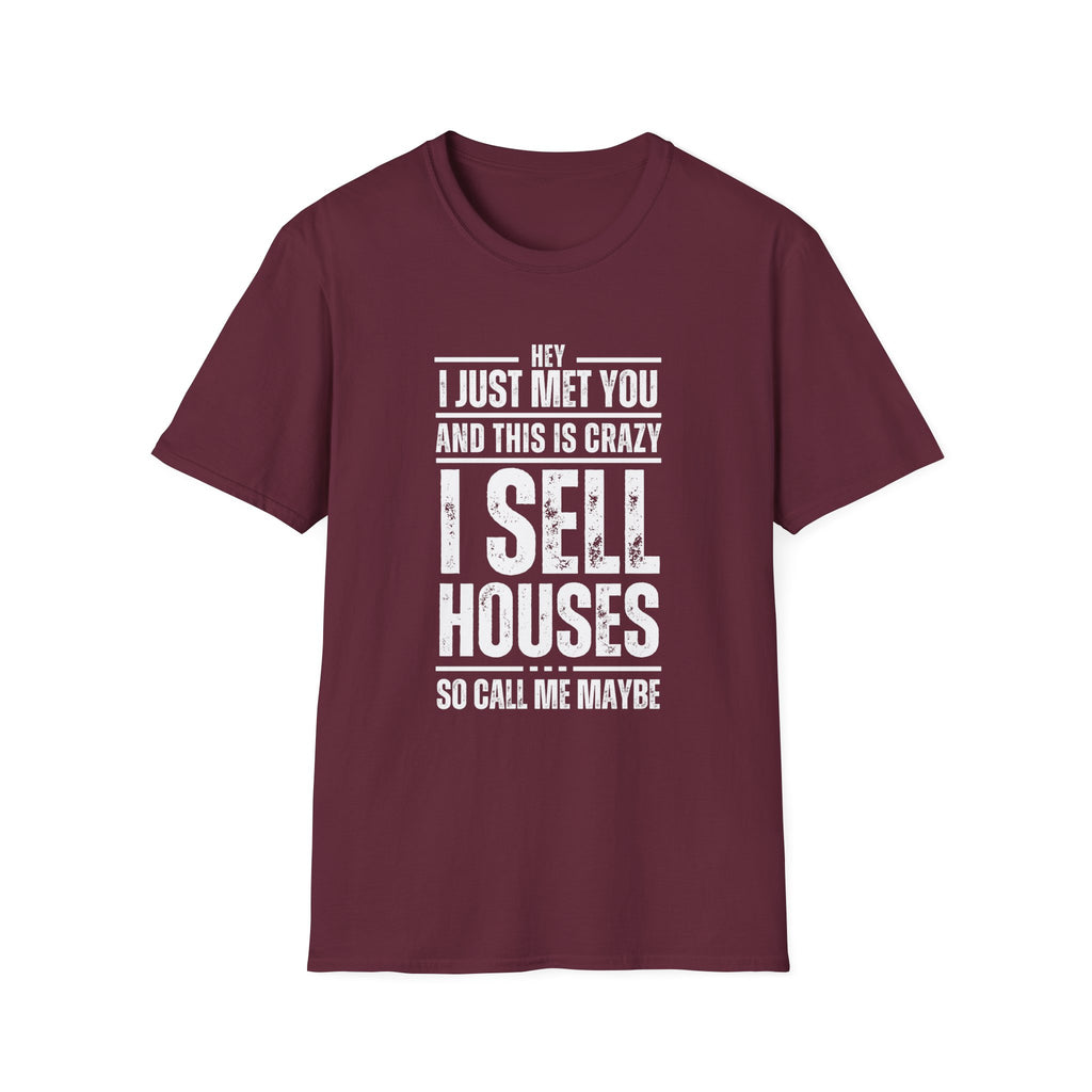 Hey I Just Met You – Funny Real Estate T-Shirt