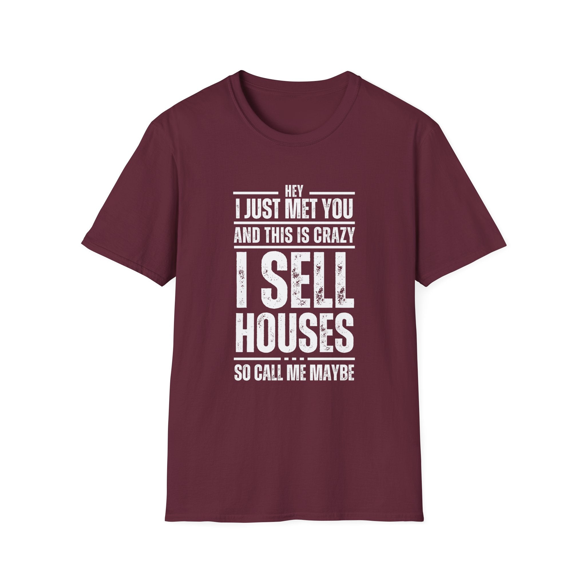 Hey I Just Met You – Funny Real Estate T-Shirt
