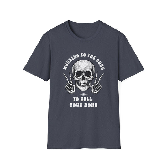 I’ll Work to the Bone to Sell Your Home w Skull– Halloween Real Estate T-Shirt