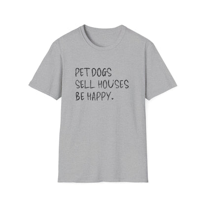 Pet Dogs Sell Houses Be Happy Handwriting Font - Real Estate T-Shirt