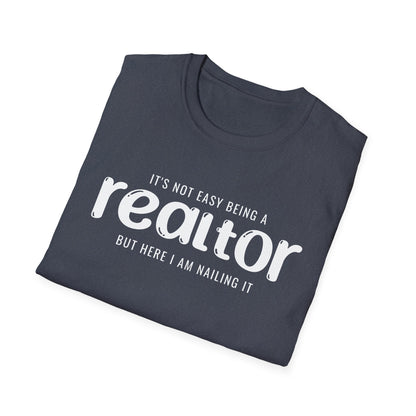 It's Not Easy Being a Realtor - But Here I am Nailin It