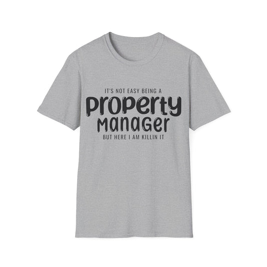 It’s Not Easy Being a Property Manager – Funny Real Estate T-Shirt