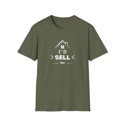 I'd Sell That House - Real Estate T-Shirt