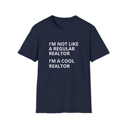 I'm not like a regular realtor- Real Estate T-Shirt