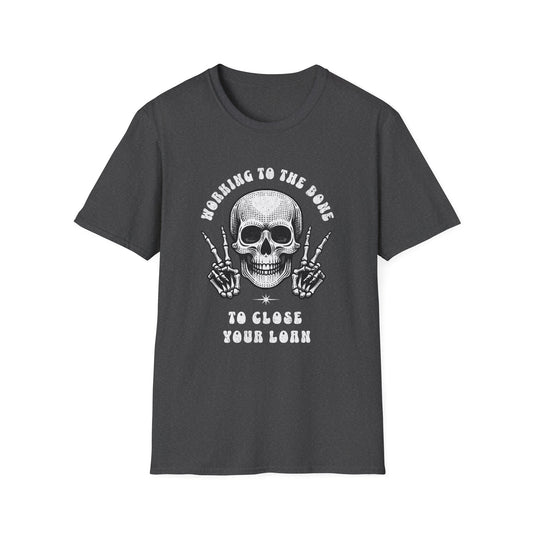 I’ll Work to the Bone to Fund Your Loan – Halloween Loan Officer T-Shirt