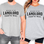 Two people wearing gray t-shirts with the text "BECAUSE I'M THE LANDLORD THAT'S WHY" printed on them.