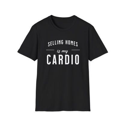 Selling Home is My Cardio - Real Estate T-Shirt