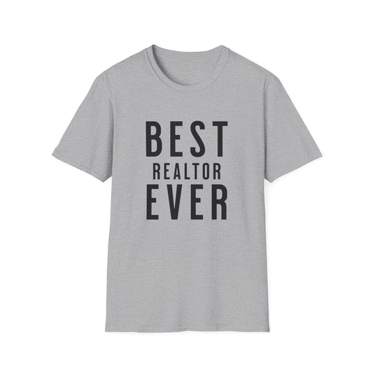 Best Realtor Ever bold font- Real Estate T-Shirt