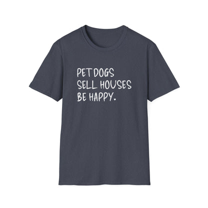 Pet Dogs Sell Houses Be Happy Handwriting Font - Real Estate T-Shirt
