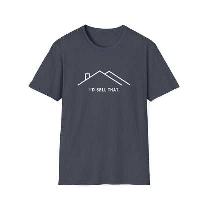 I'd Sell That House Icon - Real Estate Shirt