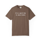 It's a Good Day to Show Homes - Comfort Colors Real Estate T-Shirt