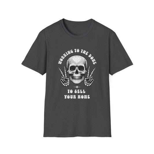 I’ll Work to the Bone to Sell Your Home w Skull– Halloween Real Estate T-Shirt