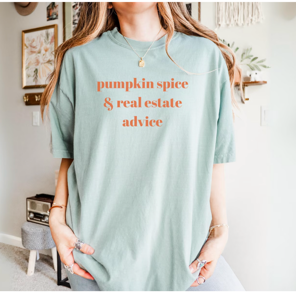 Pumpkin Spice and Real Estate Advice – Fall Real Estate T-Shirt