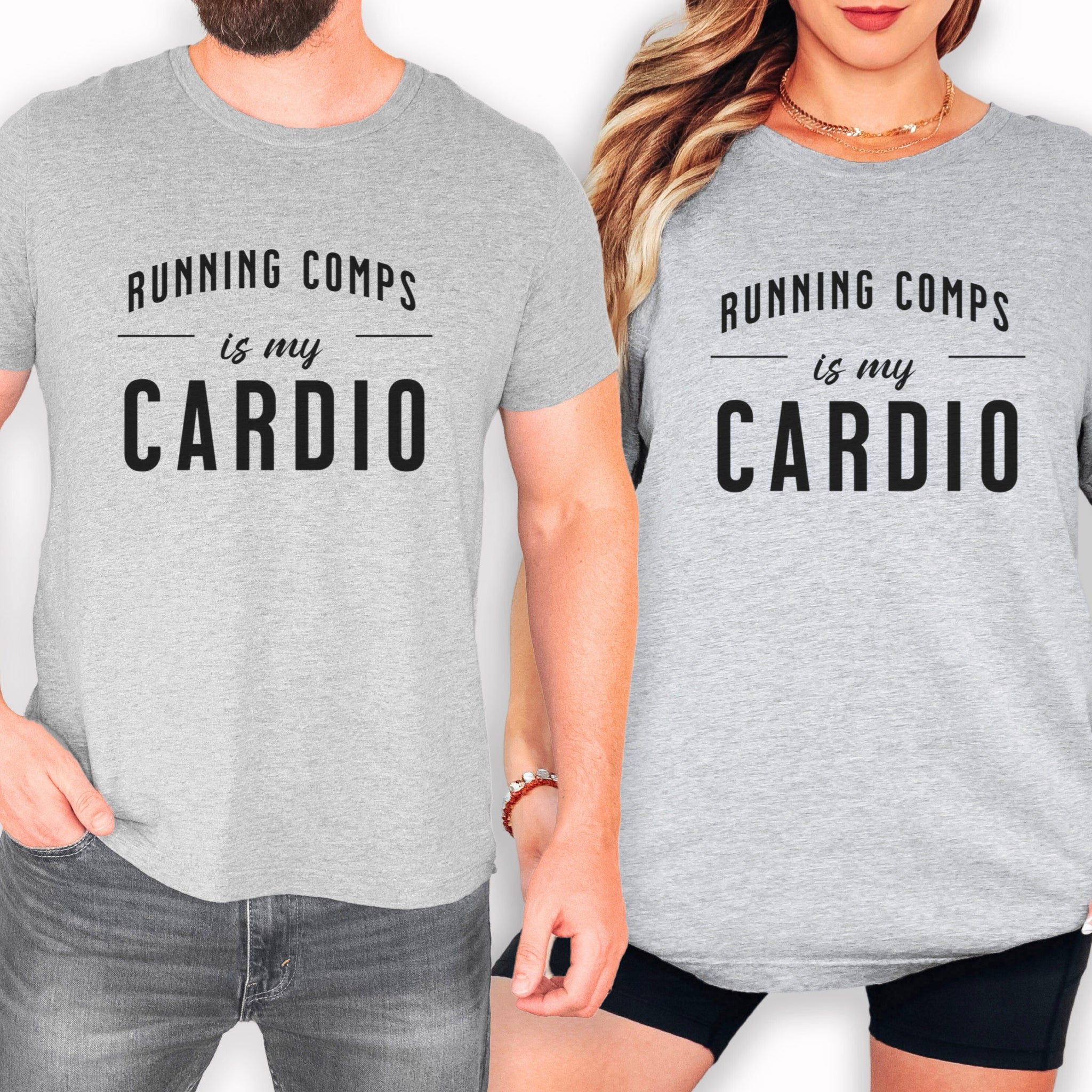 Two people wearing gray t-shirts with the text "RUNNING COMPPS IS MY CARDIO" printed on them.