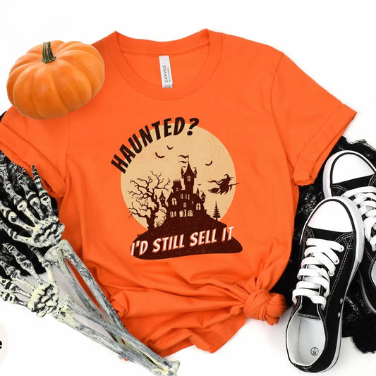 Haunted I’d Still Sell It – Halloween Real Estate T-Shirt
