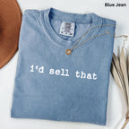 i'd sell that - Comfort Colors Real Estate T-Shirt