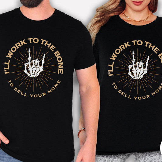 I’ll Work to the Bone to Sell Your Home – Halloween Real Estate T-Shirt