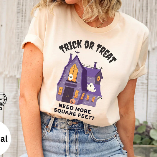 Trick or Treat Need More Square Feet – Halloween House Real Estate T-Shirt