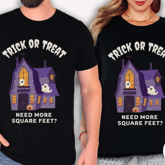 Trick or Treat Need More Square Feet – Halloween House Real Estate T-Shirt